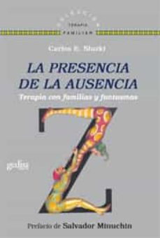 La Presencia De La Ausencia: Terapia Con Familias Y Fantasmas