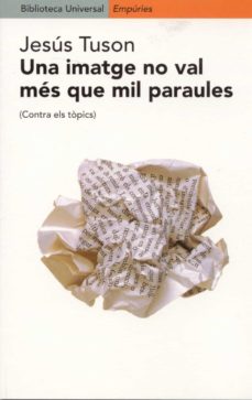 Una Imatge No Val Més Que Mil Paraules (Edición En Catalán)