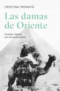 Las Damas De Oriente: Grandes Viajeras Por Los Paises Arabes