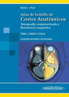 Libro, Audiolibro Atlas De Bolsillo De Cortes Anatomicos. Tomografia Computarizada Y Resonancia Magnetica: Tomo 1: Cabeza Y Cuello - 3ª Edicion Atlas De Bolsillo De Cortes Anatomicos. Tomografia Computarizada Y Resonancia Magnetica: Tomo 1: Cabeza Y Cuello - 3ª Edicion