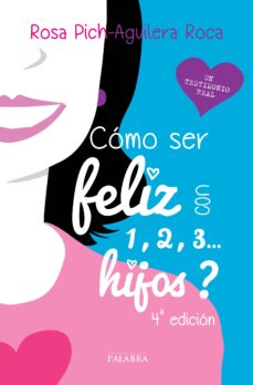 ¿Cómo Ser Feliz Con 1,2,3 Hijos?