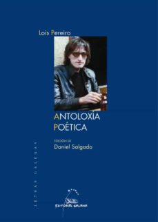 Lois Pereiro. Antoloxia Poetica (Edición En Gallego)