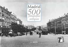 Madrid 500. Fotografías Antiguas