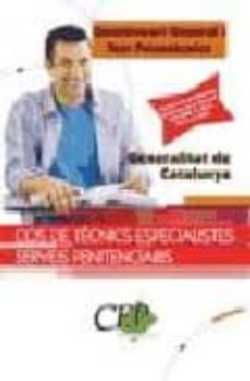 Cos De Tecnics Especialistes Serveis Penitenciaris Generalitat De Catalunya: Qüestionari General I Test Psicotecnics (Edición En Catalán)