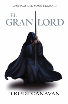El Gran Lord (Crónicas Del Mago Negro 3)