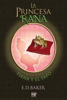 La Princesa Rana Libro Basado En La Pelicula De Tiana Y El Sapo