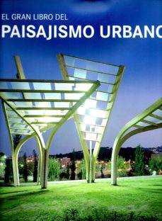 (Pe) El Gran Libro Del Paisajismo Urbano