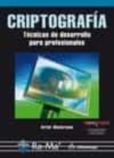 Criptografía. Técnicas De Desarrollo Para Profesionales