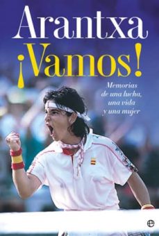 ¡Vamos!: Memorias De Una Lucha, Una Vida Y Una Mujer