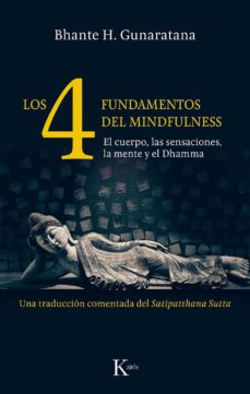 Libro, Audiolibro Los Cuatro Fundamentos Del Mindfulness: El Cuerpo, Las Sensacione S, La Mente Y El Dhamma Los Cuatro Fundamentos Del Mindfulness: El Cuerpo, Las Sensacione S, La Mente Y El Dhamma