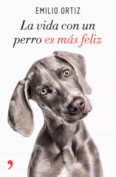 La Vida Con Un Perro Es Mas Feliz