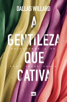 Libro, Audiolibro A Gentileza Que Cativa (Edición En Portugués) A Gentileza Que Cativa (Edición En Portugués)