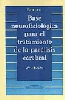 Libro, Audiolibro Base Neurofisiologica Para El Tratamiento De La Paralisis Cerebra L Base Neurofisiologica Para El Tratamiento De La Paralisis Cerebra L