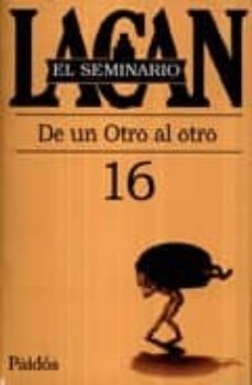 Libro, Audiolibro Seminario 16.De Un Otro Al Otro. Seminario 16.De Un Otro Al Otro.