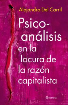 Psicoanálisis En La Locura De La Razón Capitalista