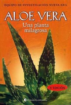 Aloe Vera Una Planta Milagrosa (2ª Ed.)