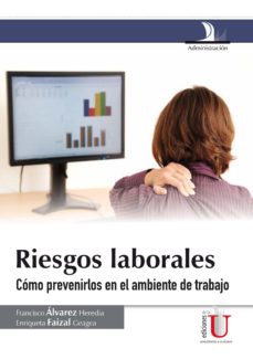 Riesgos Laborales. Cómo Prevenirlos En El Ambiente De Trabajo