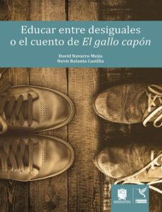 Libro, Audiolibro Educar Entre Desiguales O El Cuento De El Gallo Capón Educar Entre Desiguales O El Cuento De El Gallo Capón