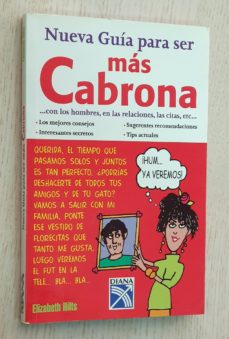 Nueva Guía Para Ser Más Cabrona... Con Los Hombres, En Las Relaciones, Las Citas, Etc...