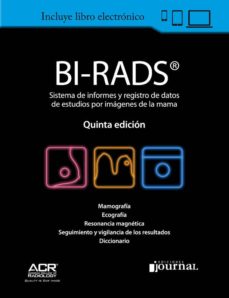 Bi-Rads. Sistema De Informes Y Registro De Datos De Estudios Por Imagenes De La Mama (5ª Ed.)