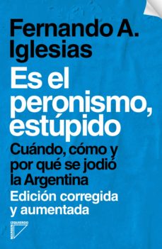 Es El Peronismo, Estúpido