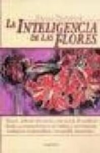La Inteligencia De Las Flores