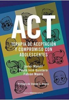 Act: Terapia De Aceptacion Y Compromiso Con Adolescentes