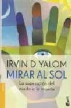 Libro, Audiolibro Mirar Al Sol. La Superacion Del Miedo A La Muerte Mirar Al Sol. La Superacion Del Miedo A La Muerte