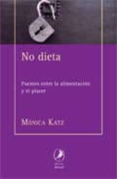 Libro, Audiolibro No Dieta: Puentes Entre La Alimentacion Y El Placer No Dieta: Puentes Entre La Alimentacion Y El Placer