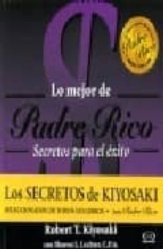 Secretos Para El Exito: Lo Mejor De Padre Rico