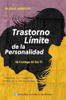 Trastorno Límite De La Personalidad : Ni Contigo Ni Sin Ti