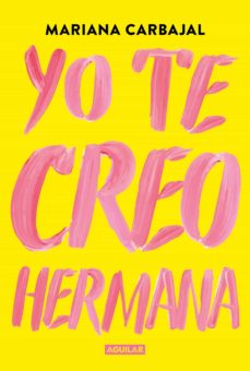 Yo Te Creo, Hermana