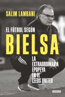 El Fútbol Según Bielsa