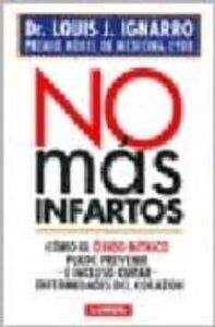 No Mas Infartos: Como El Oxido Nitrico Puede Prevenir E Incluso C Urar Enfermedades Del Corazon
