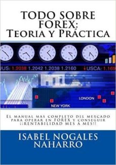 Todo Sobre Forex: Teoría Y Práctica
