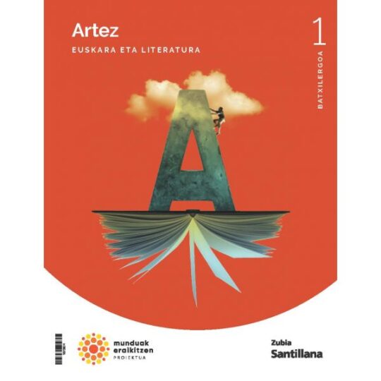 1Batx Artez Euskara Eta Literatura Munduak Eraikitzen Ed 2022 (Edición En Euskera)