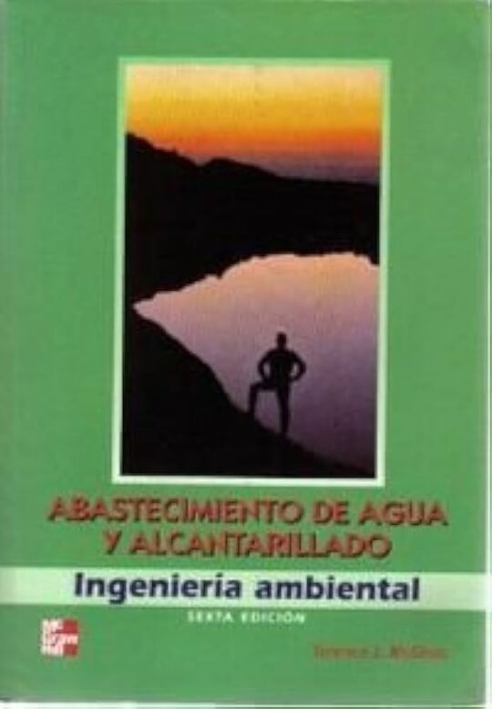 Abastecimiento De Agua Y Alcantarillado : Ingeniería Ambiental (6 ª Ed.)
