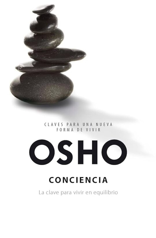 Conciencia: La Clave Para Vivir En Equilibrio