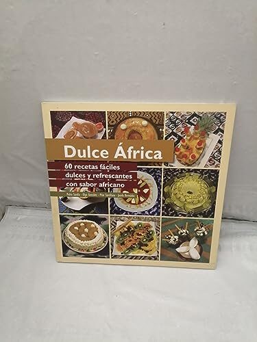 Libro, Audiolibro Dulce África. 60 Recetas Fáciles Dulces Y Refrescantes Con Sabor Africano Dulce África. 60 Recetas Fáciles Dulces Y Refrescantes Con Sabor Africano