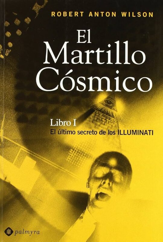 Libro, Audiolibro El Martillo Cosmico: Libro 1: El Ultimo Secreto De Los Illuminati El Martillo Cosmico: Libro 1: El Ultimo Secreto De Los Illuminati