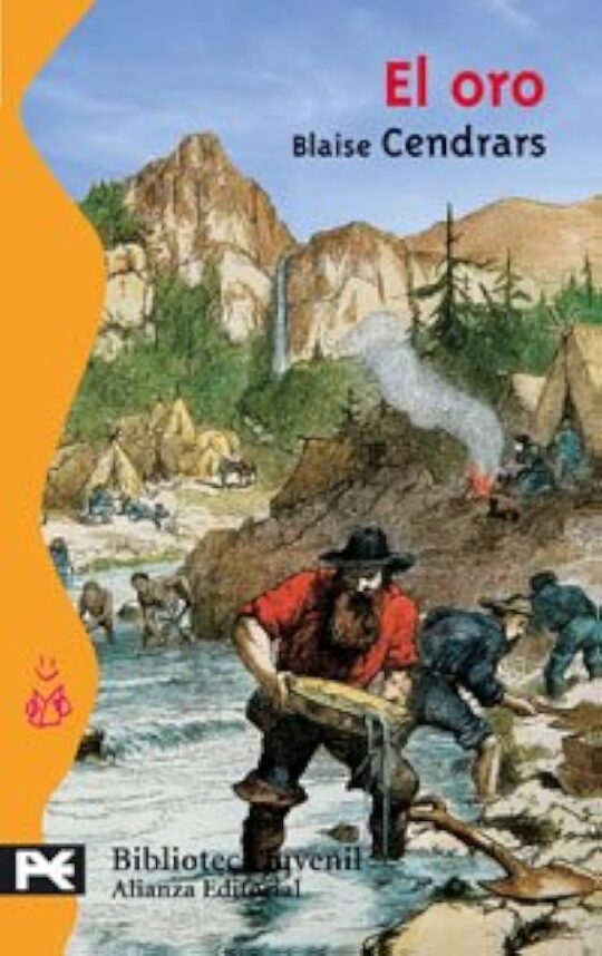 El Oro: La Maravillosa Historia Del General Johann August Suter