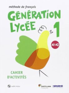Generation Lycee A1/A2 1º Bachillerato Cahier +Cd (Edición En Francés)