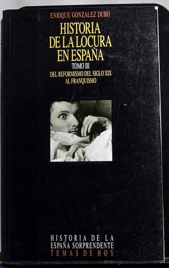 Historia De La Locura En España. Iii Tomos