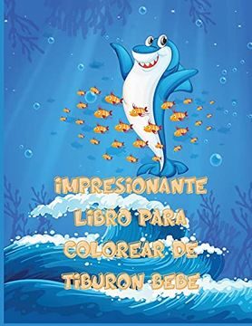 Libro, Audiolibro Impresionante Libro Para Colorear De Tiburón Bebé Impresionante Libro Para Colorear De Tiburón Bebé