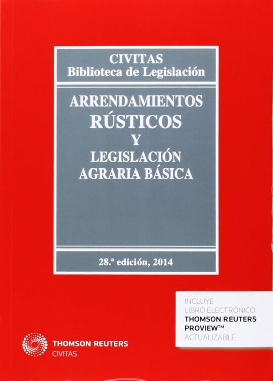 Legislacion De Arrendamientos Rusticos: Incluye La Modificacion P Roducida Por La Ley 26/2005, De 30 De Noviembre