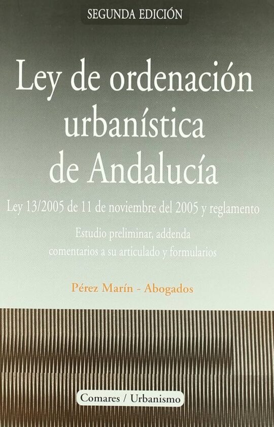 Libro, Audiolibro Ley De Ordenacion Urbanistica De Andalucia. Ley 13/2005 De 11 De Noviembre Del 2005 Y Reglamento. Ley De Ordenacion Urbanistica De Andalucia. Ley 13/2005 De 11 De Noviembre Del 2005 Y Reglamento.