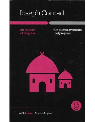Libro, Audiolibro Libros Bilingues: An Outpost Of Progress / Un Puesto Avanzado Del Progreso. Incluye Cd Audiolibro. Libros Bilingues: An Outpost Of Progress / Un Puesto Avanzado Del Progreso. Incluye Cd Audiolibro.
