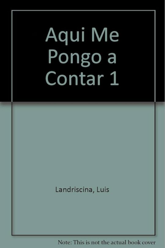Los Mejores Cuentos De Luis Landriscina. Aquí Me Pongo A Contar I
