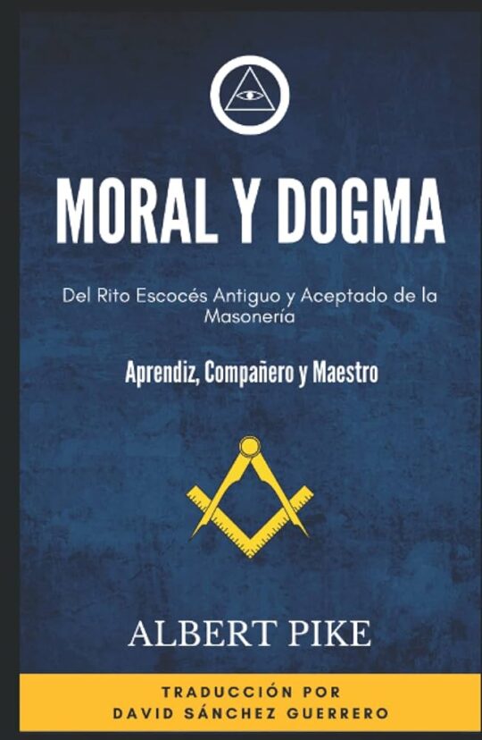 Moral Y Dogma Del Rito Escocés Antiguo Y Aceptado - Grados Quince A Dieciocho (Capítulo Rosacruz)