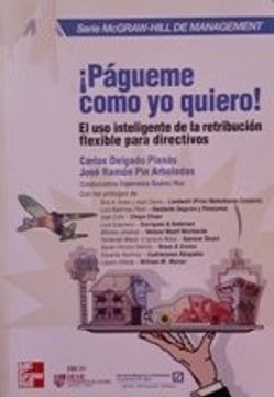 Libro, Audiolibro ¡Pagueme Como Yo Quiero!: El Uso Inteligente De La Retribucion Fl Exible Para Directivos ¡Pagueme Como Yo Quiero!: El Uso Inteligente De La Retribucion Fl Exible Para Directivos